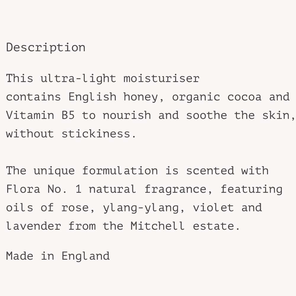MITCHELL AND PEACH
English Growers
FLORA NO.I
BODY SOUFFLÉ
100 ML / 3.38 FL.OZ. - Picture 10 of 10